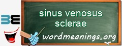 WordMeaning blackboard for sinus venosus sclerae